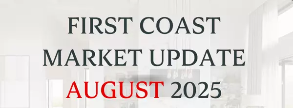 August 2025 | First Coast Market Update