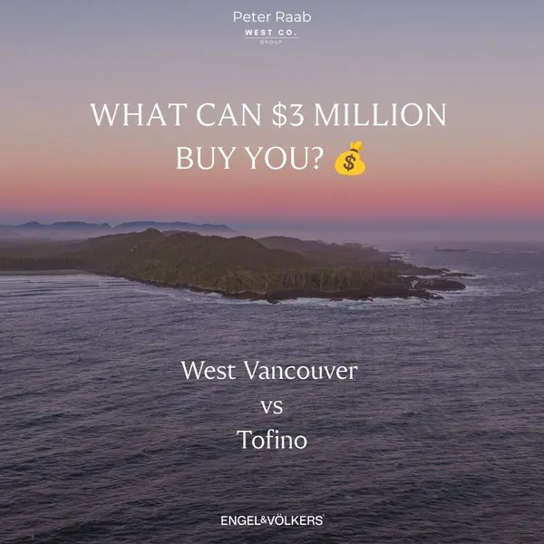 What Can $3 Million Buy You? West Vancouver vs. Tofino