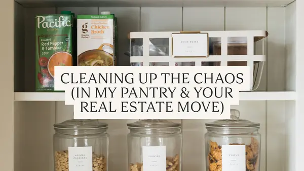 Cleaning Up the Chaos (In My Pantry & Your Move)