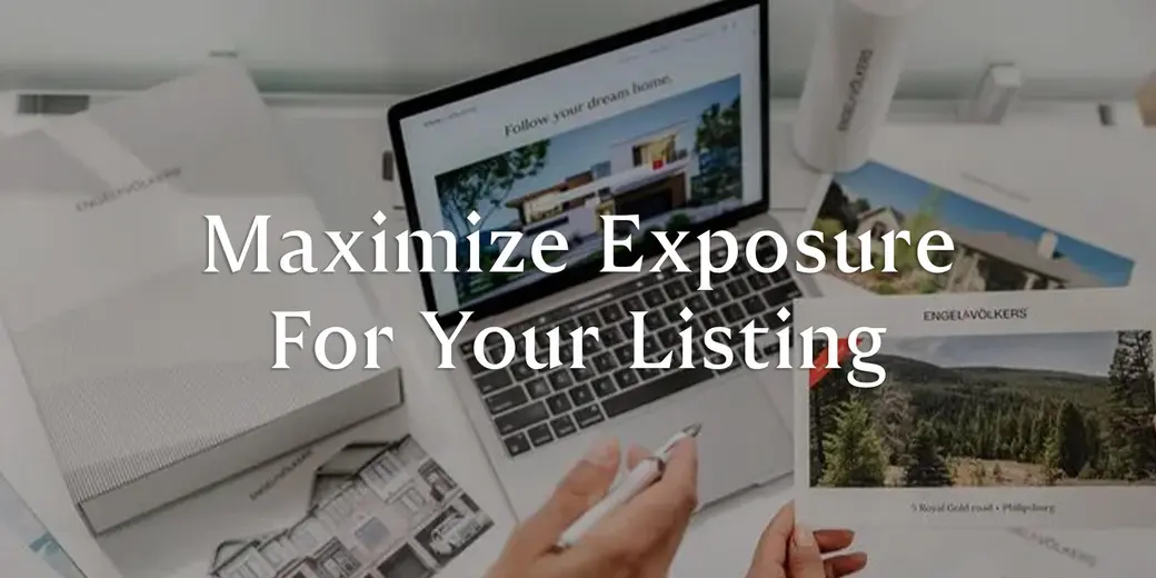 Behind the Scenes - Maximize Exposure for Your Listing