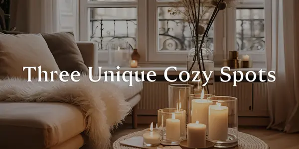 The Secret to Relaxation: 3 Unique Cozy Spots in Your Home