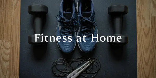 Beyond the Gym: 3 Simple Ways to Build Fitness into Your Home