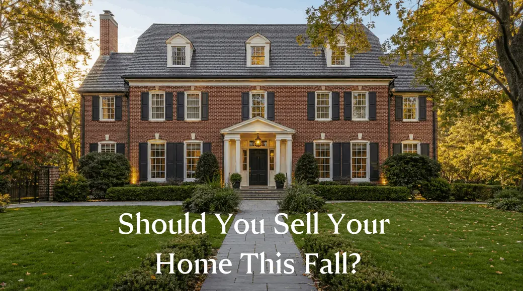 Should You Sell Your Home This Fall? What Local Data Tells Highland Park and Deerfield Homeowners