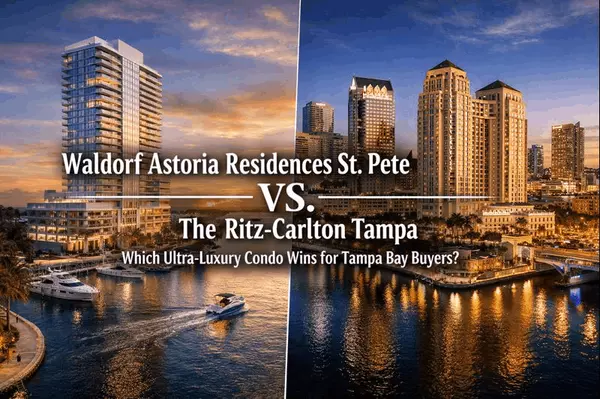 Waldorf Astoria Residences St. Pete vs. The Ritz-Carlton Tampa: Which Ultra-Luxury Condo Wins for Tampa Bay Buyers?