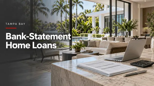 Bank-Statement Loans for Self-Employed Tampa Bay Luxury Buyers: How Non-QM Mortgages Work, What They Cost, and the Documentation That Gets You Approved