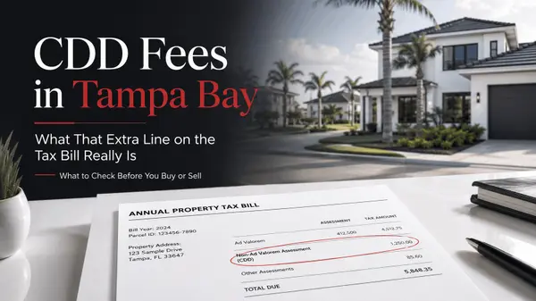 feature image of CDD Fees in Tampa Bay: What That Extra Line on the Tax Bill Really Is, and What to Check Before You Buy or Sell