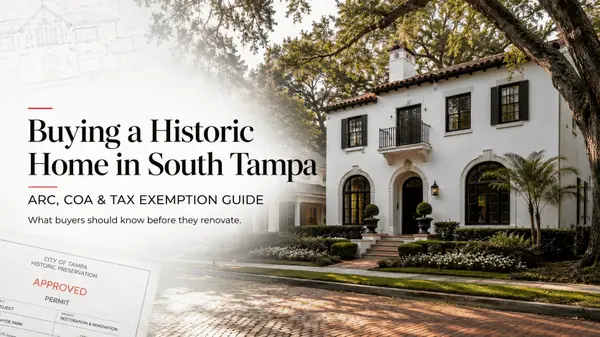 Buying a Historic Home in South Tampa: How the Architectural Review Commission, Certificates of Appropriateness, and the Historic Tax Exemption Actually Work