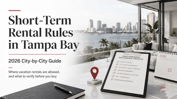 Short-Term Rental Rules in Tampa Bay for 2026: Where Vacation Rentals Are Allowed City by City, and What to Verify Before You Buy