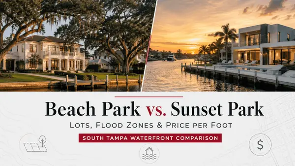 feature image of Beach Park vs. Sunset Park: How South Tampa's Two Waterfront Neighborhoods Compare on Lots, Flood Zones, and Price per Foot