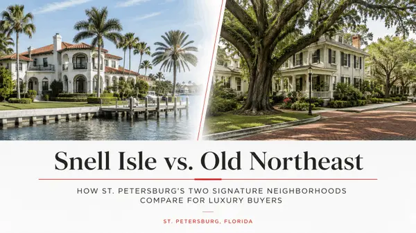 Snell Isle vs. Old Northeast: How St. Petersburg's Two Signature Neighborhoods Compare for Luxury Buyers