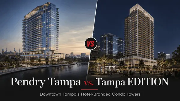 Pendry Residences Tampa vs. The Residences at The Tampa EDITION: How Downtown Tampa's Two Hotel-Branded Condo Towers Compare