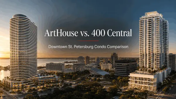 feature image of Art House vs. 400 Central: How Downtown St. Petersburg's Two Newest Condo Towers Compare