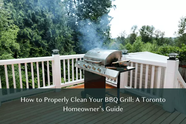 How to Properly Clean Your BBQ Grill: A Toronto Homeowner's Guide