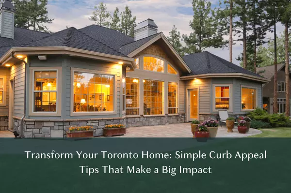 Transform Your Toronto Home: Simple Curb Appeal Tips That Make a Big Impact