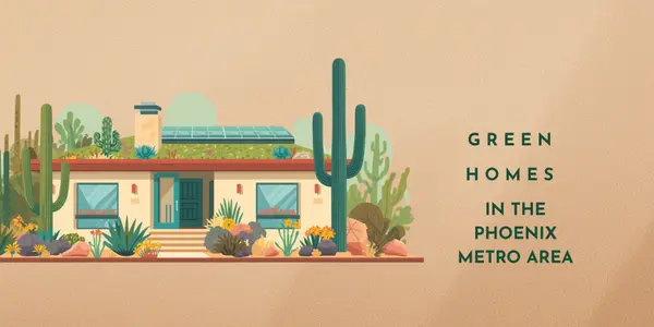 Why Green Homes Make Sense in the Phoenix Metro Area