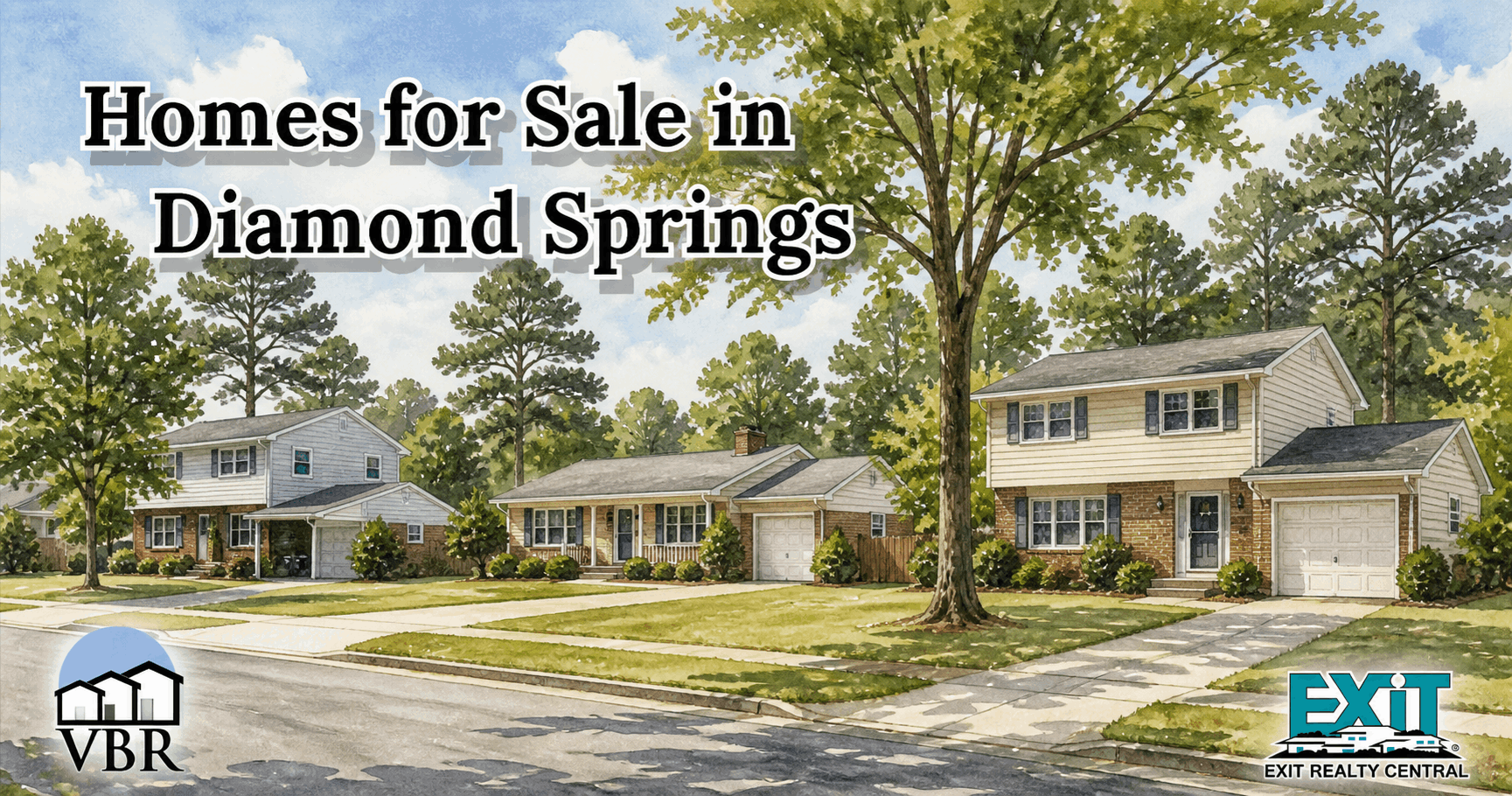 Watercolor drawing of three modest established Diamond Springs homes with brick and siding, green lawns, mature trees, a quiet suburban street, VBR and EXIT Realty Central logos, and the title Homes for Sale in Diamond Springs.