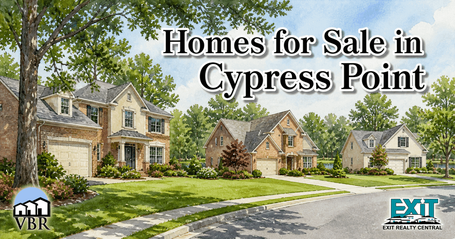 Watercolor drawing of traditional brick and light-colored homes in Cypress Point with green lawns, mature trees, a curved suburban street, a small pond in the background, VBR and EXIT Realty Central logos, and the title Homes for Sale in Cypress Point.