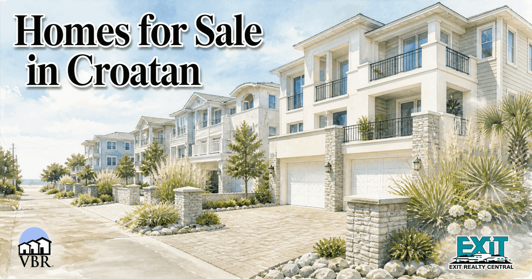 Watercolor drawing of Croatan in Virginia Beach with custom coastal homes, elevated garage-level entries, paver driveways, stone columns, balconies, cream and light green siding, beach grasses, ornamental shrubs, a small ocean view in the distance, the VBR and EXIT Realty Central logos, and the title Homes for Sale in Croatan