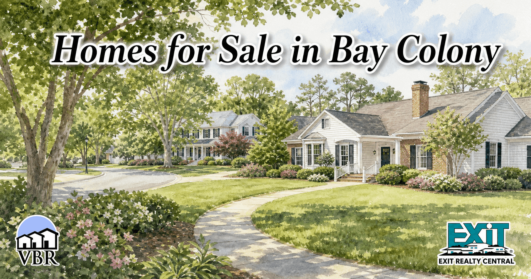 Watercolor drawing of a Bay Colony Virginia Beach neighborhood street with established homes, brick accents, light siding, curved walkways, mature trees, flowering shrubs, lawns, the VBR and EXIT Realty Central logos, and the title Homes for Sale in Bay Colony
