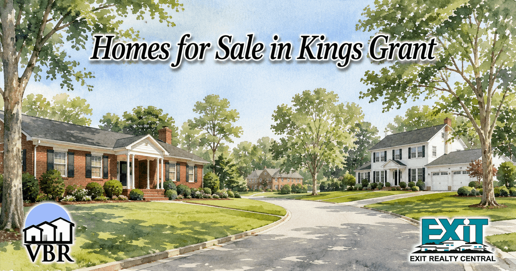 Watercolor drawing of Kings Grant with a brick ranch, a white two-story Colonial home, broad lawns, mature shade trees, a curved residential street, VBR and EXIT Realty Central logos, and the title Homes for Sale in Kings Grant.