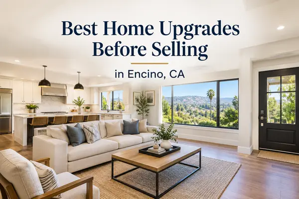 Best Home Upgrades Before Selling in Encino, CA