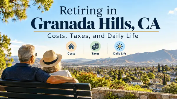 Retiring in Granada Hills, CA: Costs, Taxes, and Daily Life