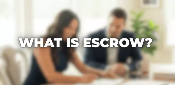 feature image of Understanding Escrow in a Real Estate Transaction