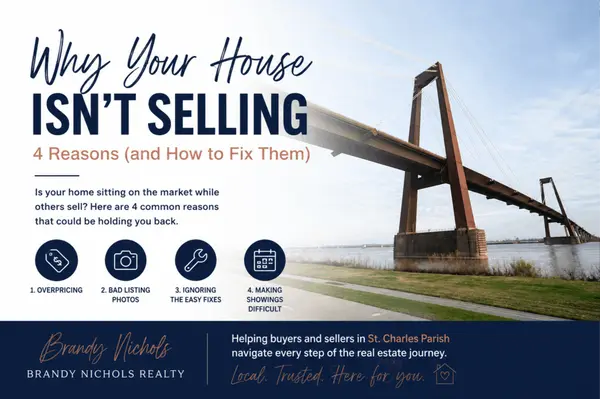 feature image of 4 Reasons Your House Isn't Selling | Home Selling Tips for St. Charles Parish Sellers