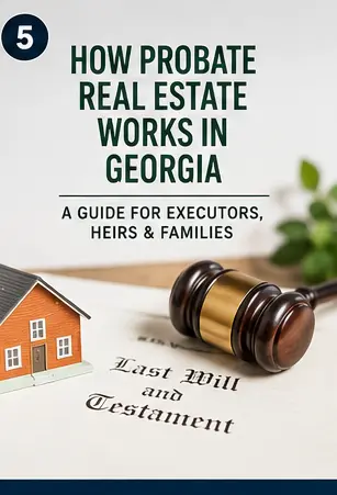 Probate Real Estate in Georgia: The Complete Guide to Selling an Inherited House in Gwinnett County and Metro Atlanta