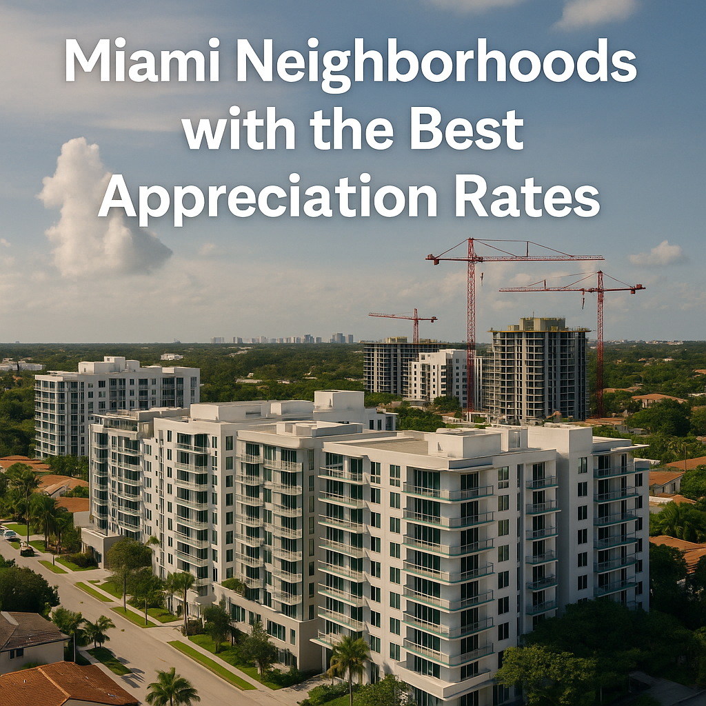 Miami’s Best Neighborhoods with the Strongest Appreciation Rates