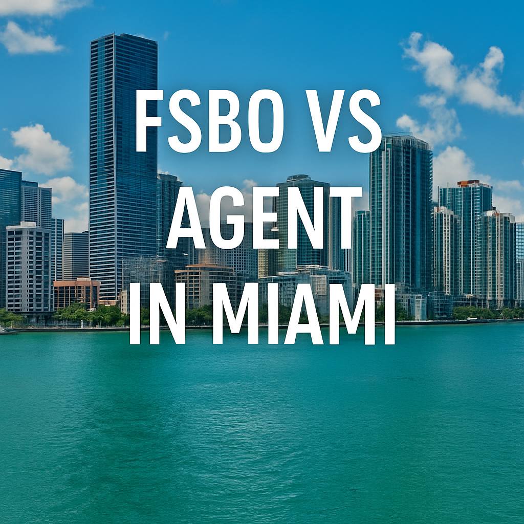 FSBO vs Agent in Miami