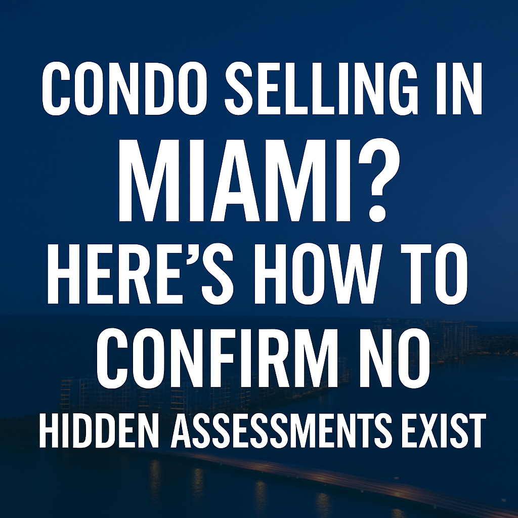 Condo Selling in Miami? Here&rsquo;s How to Confirm No Hidden Assessments Exist