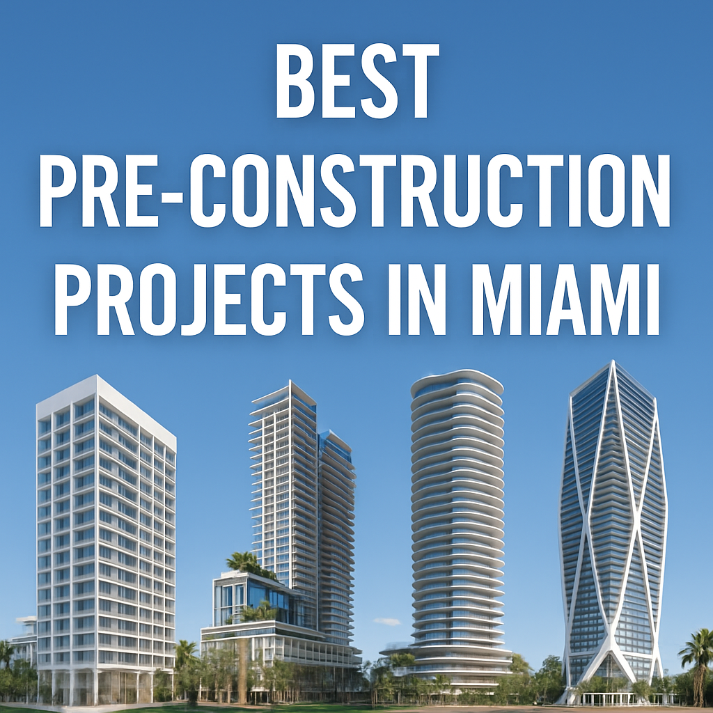 Best Pre-construction Condo Projects in Miami &mdash; Top New Developments 2025&ndash;2027