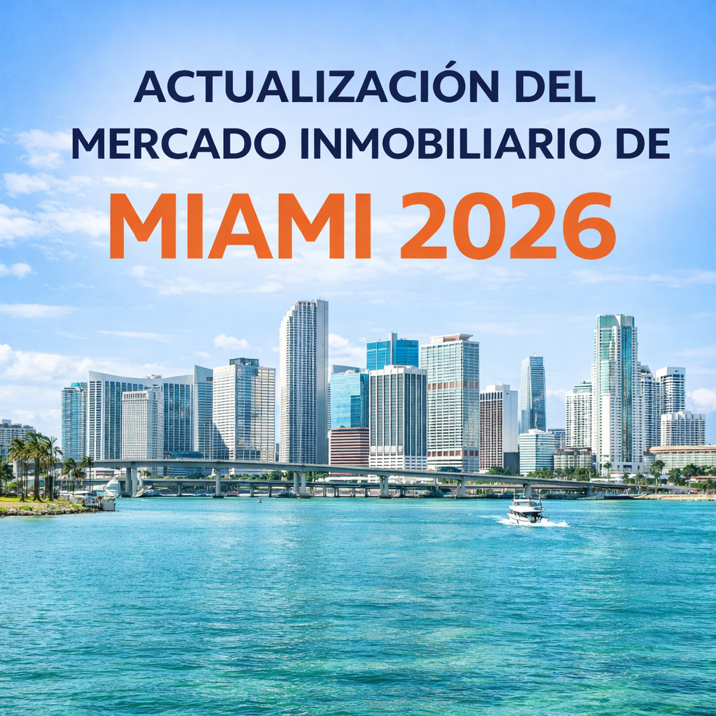 Mercado Inmobiliario Miami 2026: Tendencias y Precios