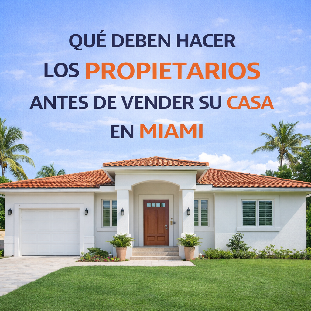 Preparar tu Casa para Vender en Miami: Guía para Propietarios