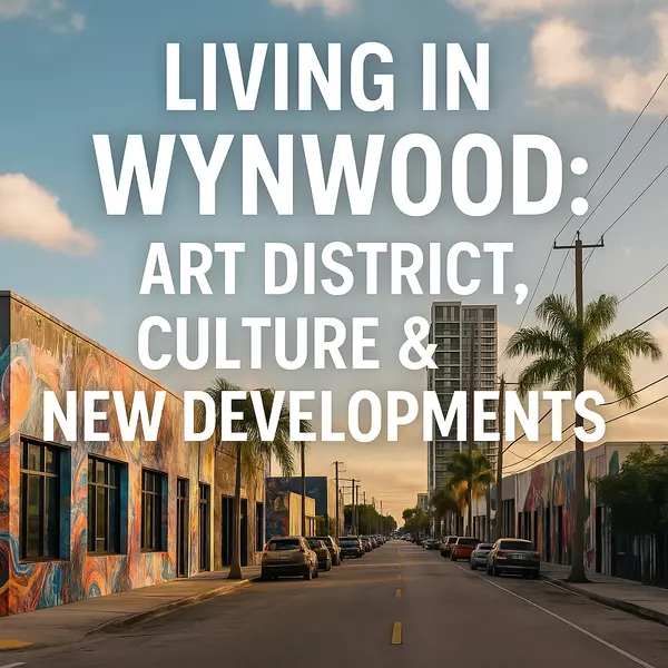 Living in Wynwood: Art District, Culture & New Developments,Sharon Colón