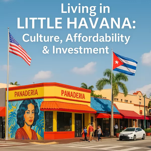 Living in Little Havana: Culture, Affordability & Investment