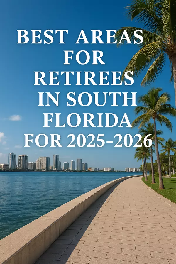 Best Areas for Retirees in South Florida for 2025–2026