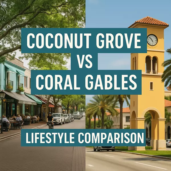 Coconut Grove vs Coral Gables – Lifestyle Comparison,Sharon Colón