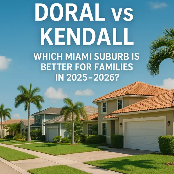 Doral vs Kendall: Which Miami Suburb Is Better for Families in 2025–2026?,Sharon Colón