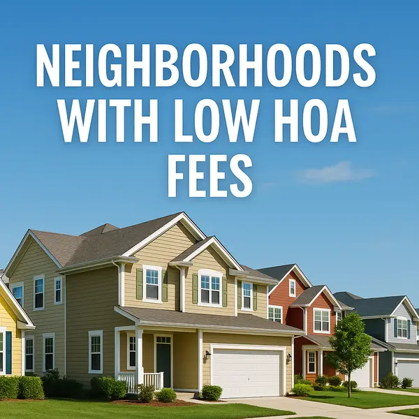 Neighborhoods with Low HOA Fees,Sharon Colón