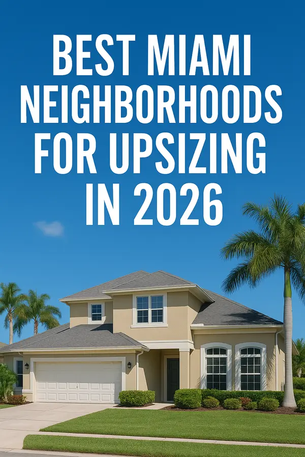 Best Miami Neighborhoods for Upsizing in 2026,Sharon Colón