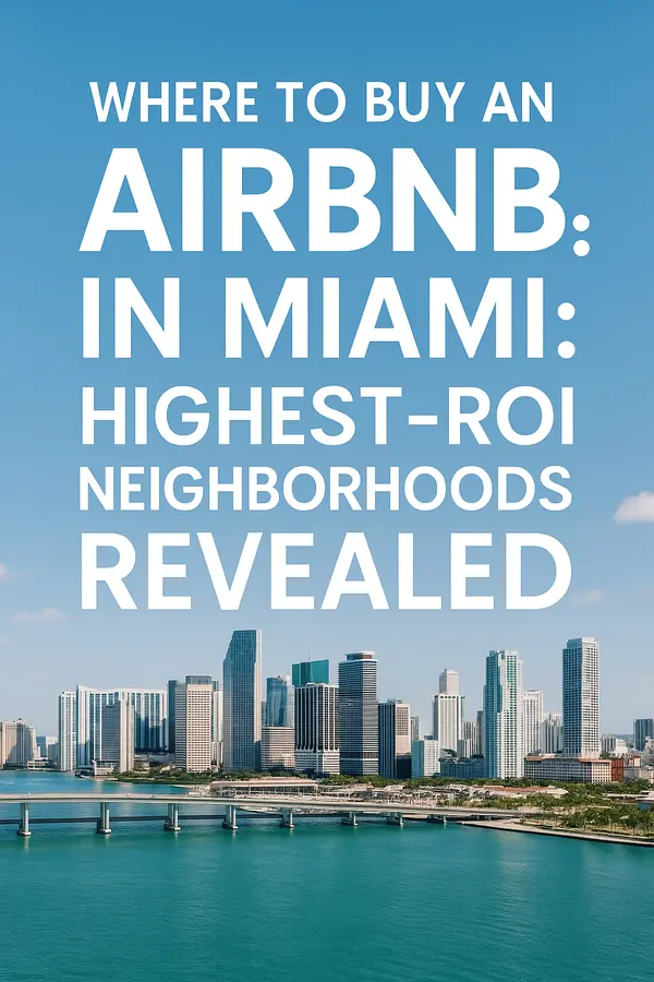Where to Buy an Airbnb in Miami: Highest-ROI Neighborhoods Revealed,Sharon Colón