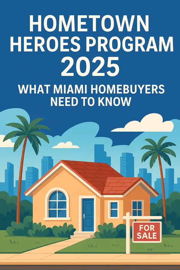 Hometown Heroes Program 2025: What Miami Homebuyers Need to Know,Sharon Colón