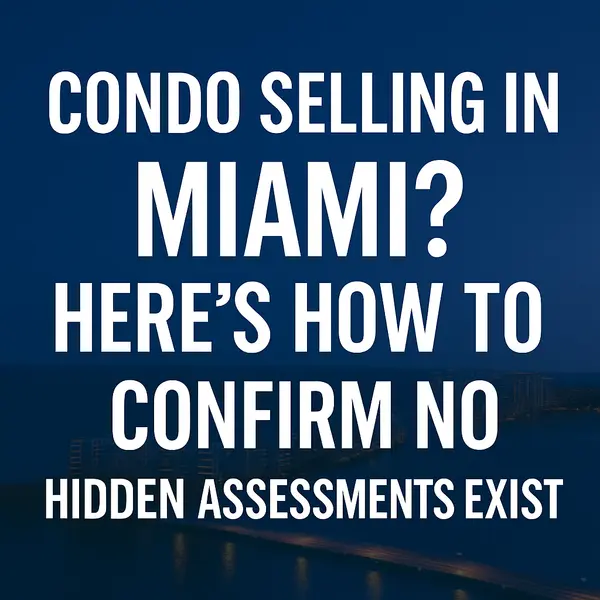 Condo Selling in Miami? Here’s How to Confirm No Hidden Assessments Exist,Sharon Colón