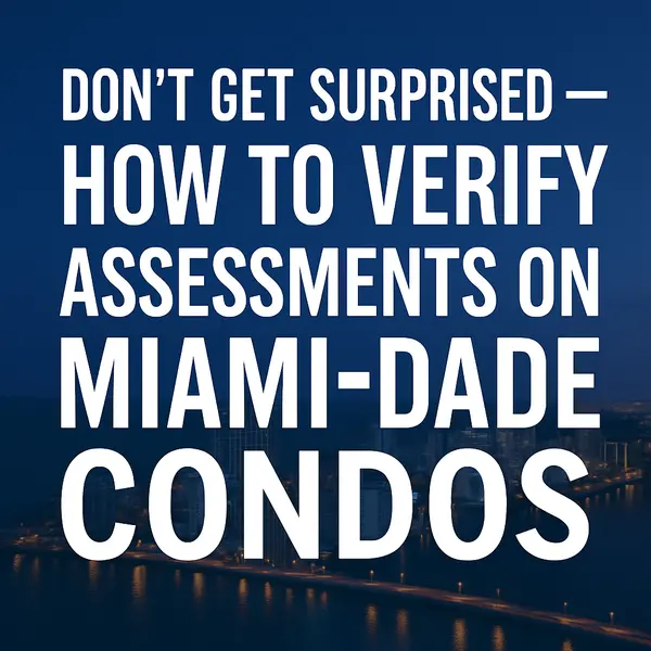 Don’t Get Surprised — How to Verify Assessments on Miami‑Dade Condos,Sharon Colón