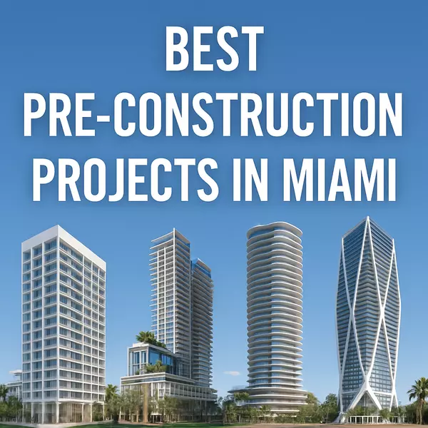 Best Pre-construction Condo Projects in Miami — Top New Developments 2025–2027,Sharon Colón