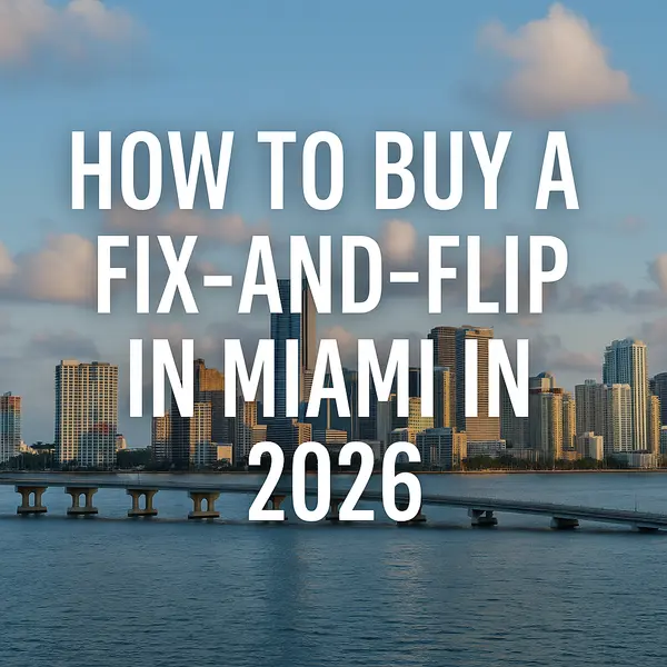 How to Buy a Fix‑and‑Flip in Miami in 2026 | Investor’s Guide,Sharon Colón
