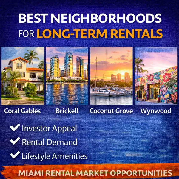 Best Neighborhoods for Long‑Term Rentals: Top Miami Areas for Investors,Sharon Colón