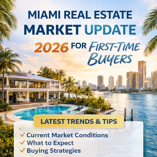 Miami Real Estate Market Update 2026 for First-Time Buyers,Sharon Colón